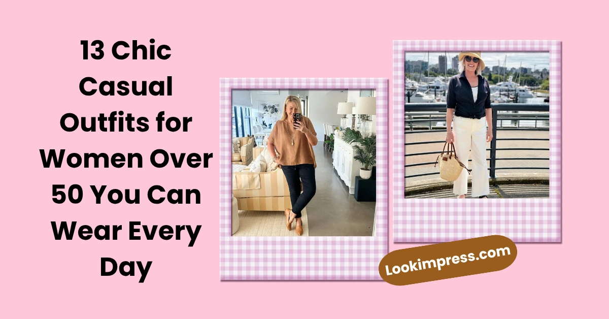 13 Chic Casual Outfits for Women Over 50 You Can Wear Every Day
