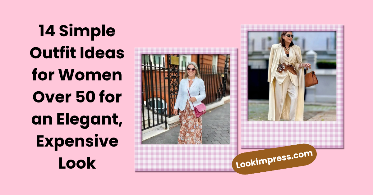 14 Simple Outfit Ideas for Women Over 50 for an Elegant, Expensive Look
