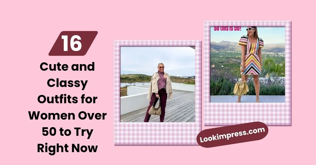 16 Cute and Classy Outfits for Women Over 50 to Try Right Now